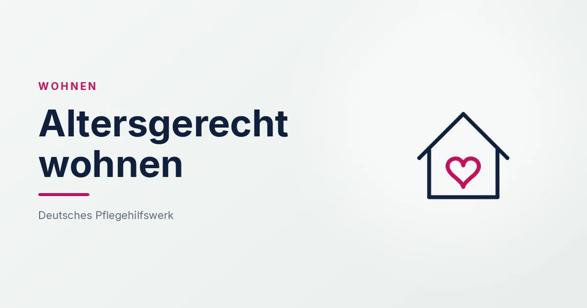Grafik: Haus mit Herz – Altersgerecht wohnen (Barrierefreies Wohnen), Deutsches Pflegehilfswerk