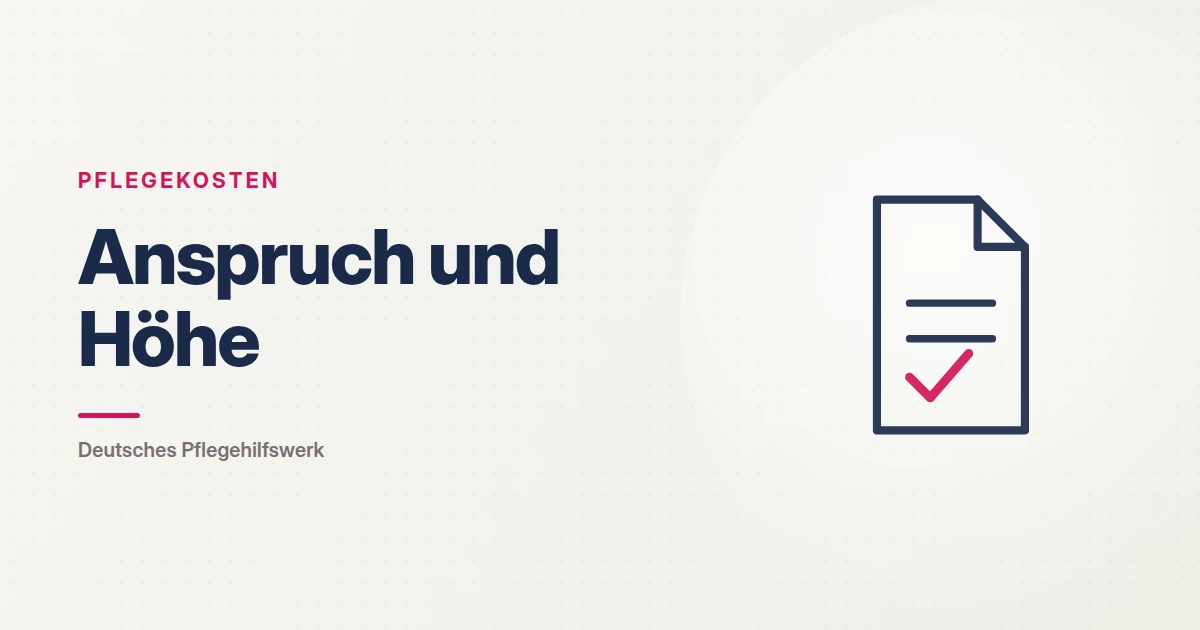 Grafik: Dokument mit Haken – Anspruch und Höhe (Pflegekosten), Deutsches Pflegehilfswerk