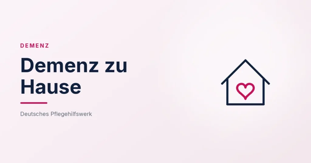 Grafik: Haus mit Herz – Demenz zu Hause (Demenz), Deutsches Pflegehilfswerk