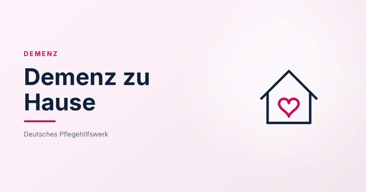 Grafik: Haus mit Herz – Demenz zu Hause (Demenz), Deutsches Pflegehilfswerk