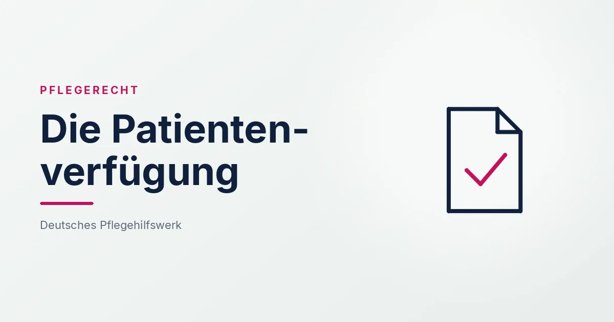 Grafik: Dokument mit Haken – Die Patientenverfügung (Pflegegesetz & Pflegerecht), Deutsches Pflegehilfswerk