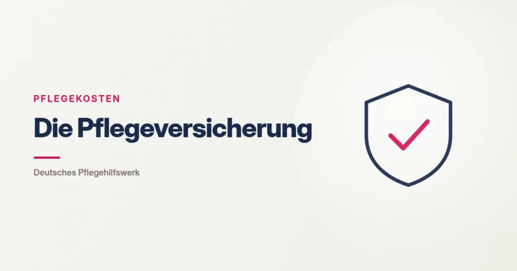 Grafik: Schild mit Haken – Die Pflegeversicherung (Pflegekosten), Deutsches Pflegehilfswerk
