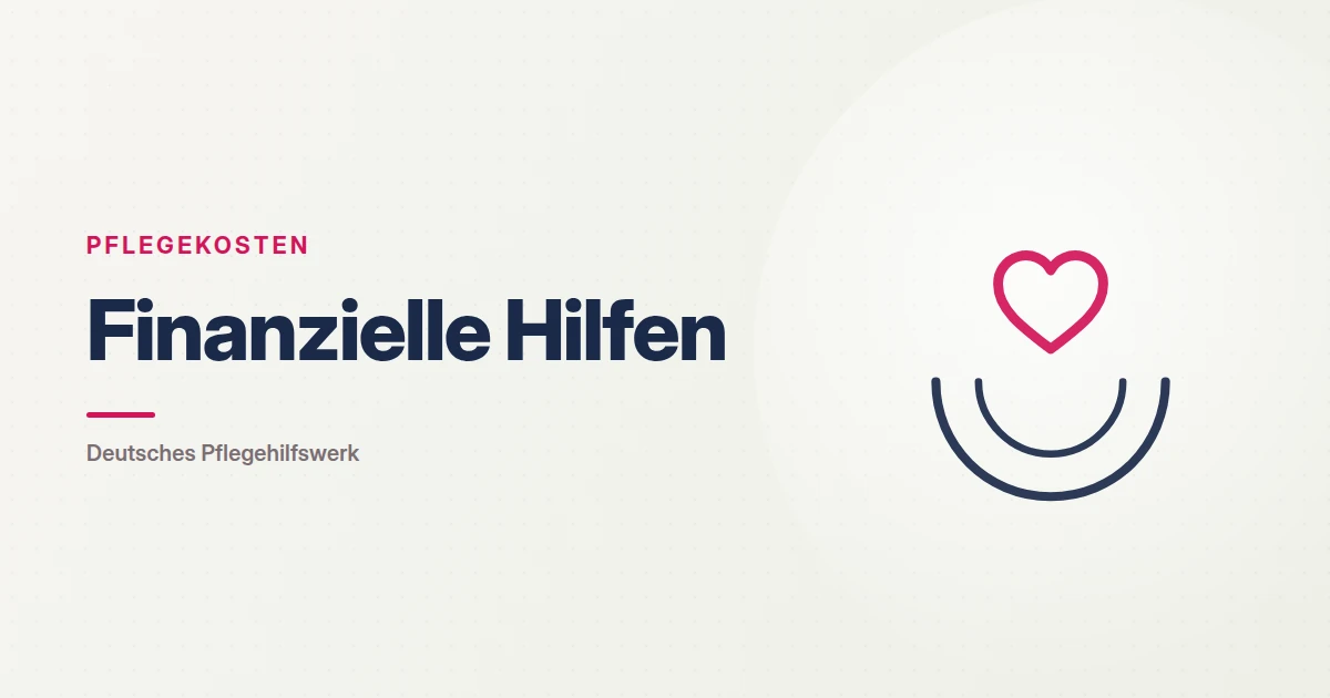 Grafik: tragende Hände mit Herz – Finanzielle Hilfen (Pflegekosten), Deutsches Pflegehilfswerk