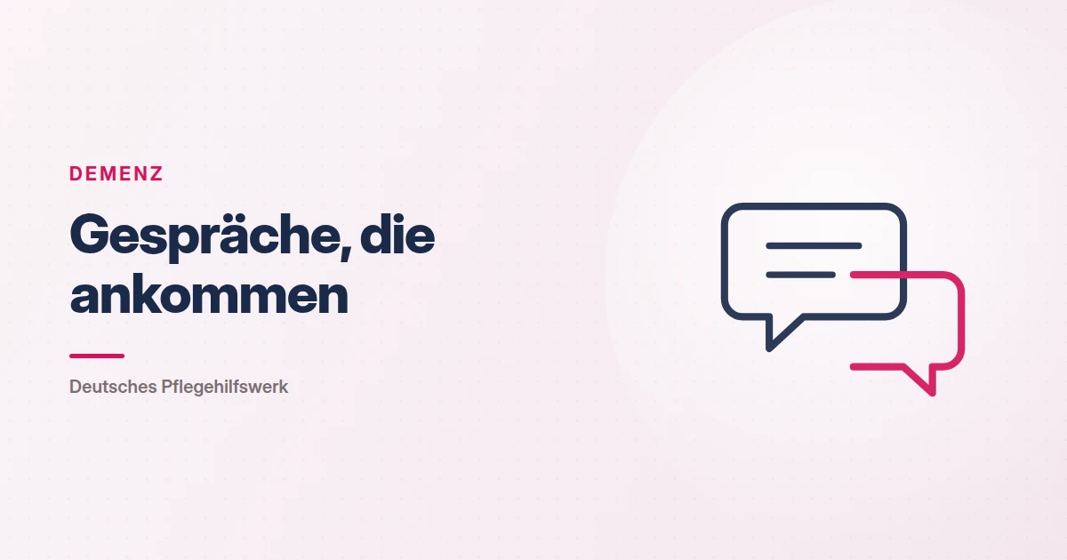 Grafik: zwei Sprechblasen – Gespräche, die ankommen (Demenz), Deutsches Pflegehilfswerk