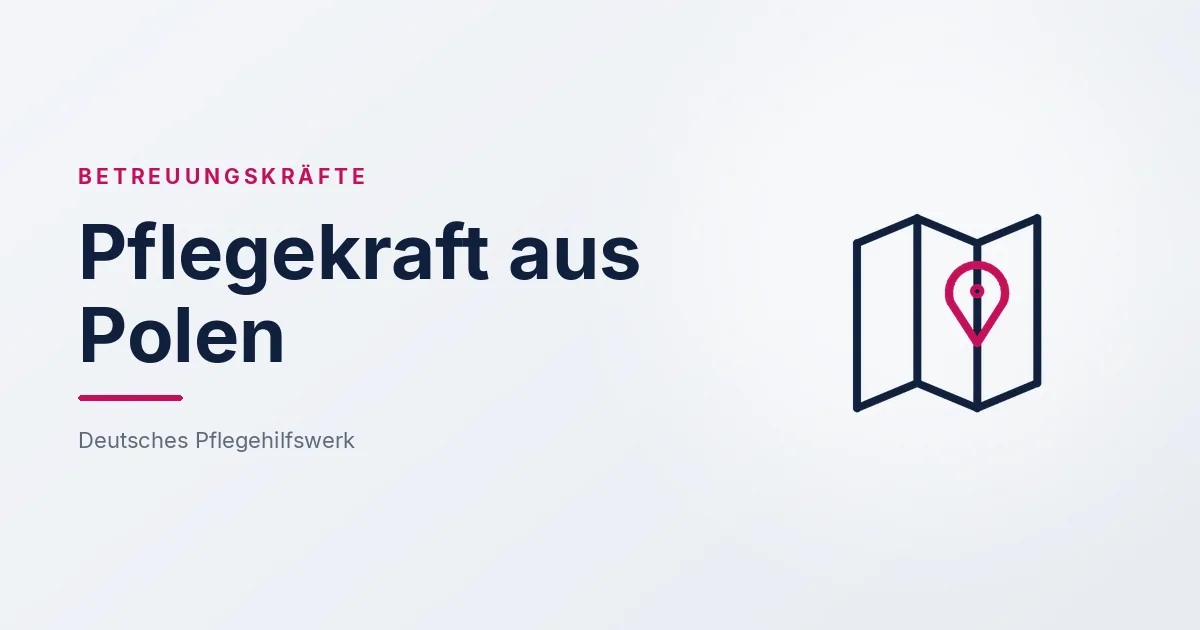 Grafik: Landkarte – Pflegekraft aus Polen (Betreuungskräfte aus Osteuropa), Deutsches Pflegehilfswerk