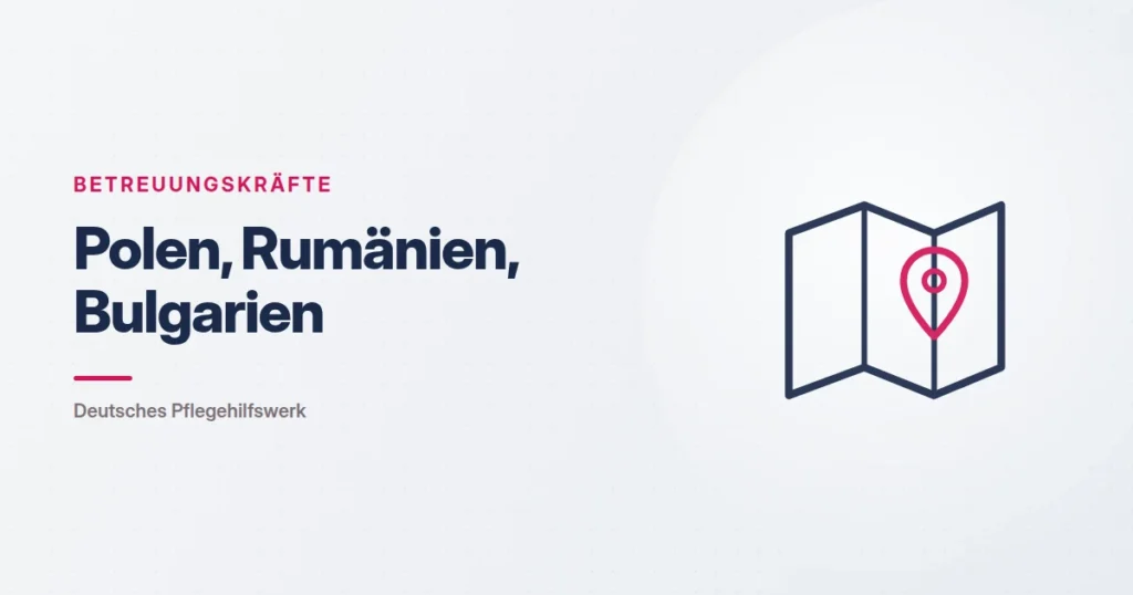 Grafik: Landkarte mit Markierung – Polen, Rumänien, Bulgarien (Betreuungskräfte), Deutsches Pflegehilfswerk